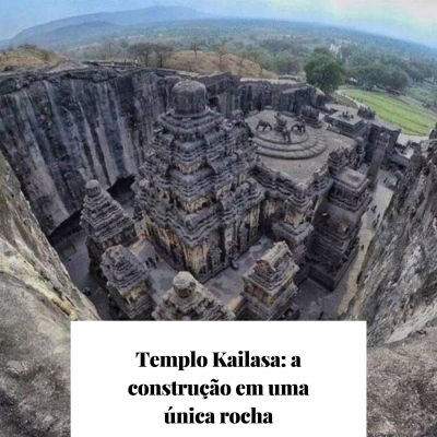 Templo Kailasa: a construÃ§Ã£o em uma Ãºnica rocha